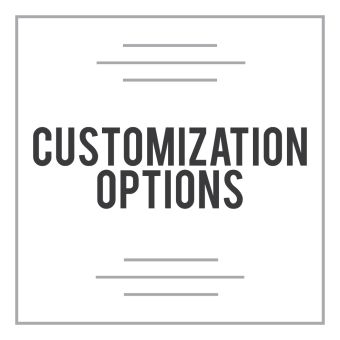 CUSTOMIZATION OPTIONS